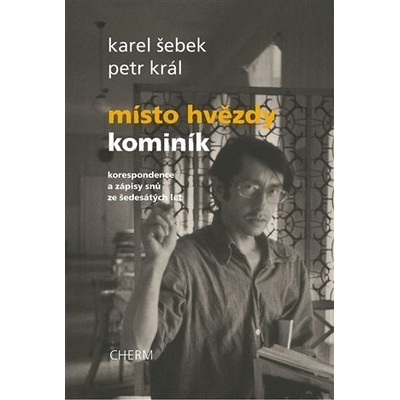 Místo hvězdy kominík - Petr Král