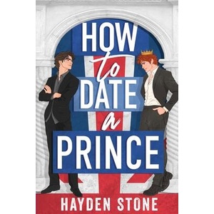 How to Date a Prince | Hayden Stone (ISBN: 9781069490117)