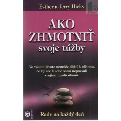 Ako zhmotniť svoje túžby - Hicks Esther a Jerry