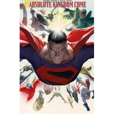 Absolute Kingdom Come | Mark Waid, Alex Ross