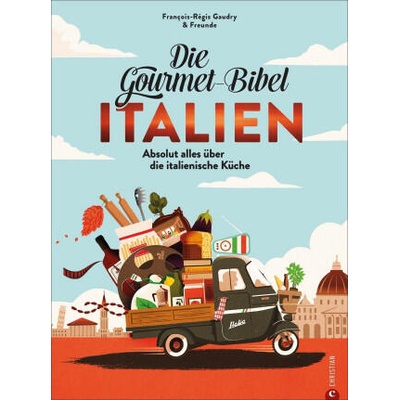 Die Gourmet-Bibel Italien | Natascha Afanassjew, Vera Bahlk, Sibylle Segovia, Karin Weidlich