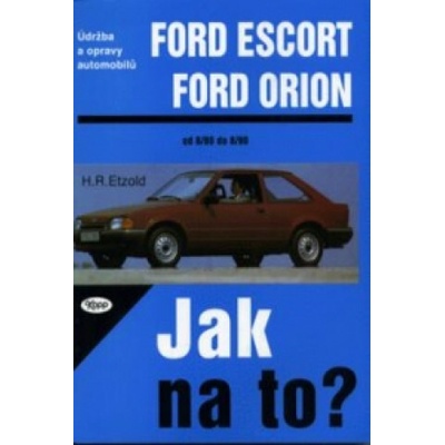 Ford Escort/Orion 8/80 - 8/90 - Jak na to? - 2. - Hans-Rudig...