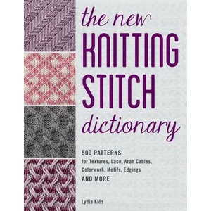 The New Knitting Stitch Dictionary | Lydia Klos (ISBN: 9780811771986)