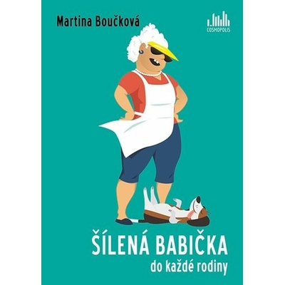 Šílená babička do každé rodiny - Martina Boučková