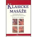 Klasické masáže - Příručka pro absolventy kvalifikačních masérských kurzů - Stanislav Flandera