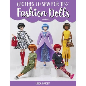 Clothes to Sew for 11 1/2 Inch Fashion Dolls, Volume 2 | Linda Wright (ISBN: 9781937564209)