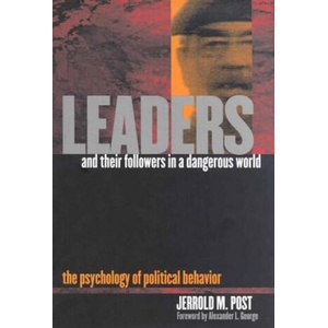 Leaders and Their Followers in a Dangerous World | Jerrold M. Post (ISBN: 9780801441691)