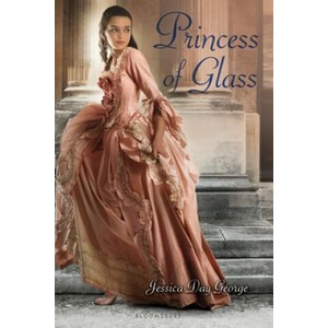 Princess of Glass | Jessica Day George (ISBN: 9781599906591)