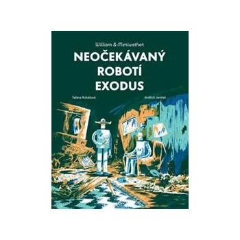 William & Meriwether 2 - Neočekávaný robotí exodus - Taťána Rubášová, Jindřich Janíček ilustrátor