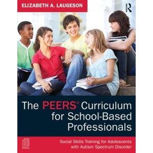 PEERS (R) Curriculum for School Based Professionals | Elizabeth A Laugeson (ISBN: 9780415626965)