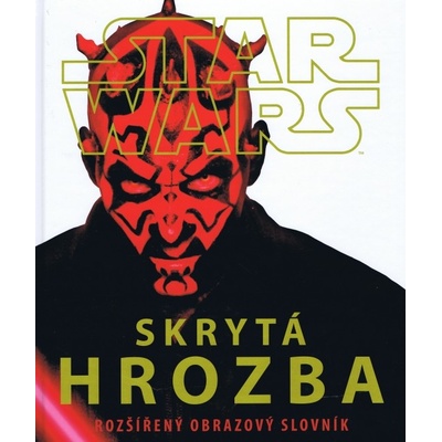 Star Wars - Skrytá hrozba - Obrazový slovník k filmu
