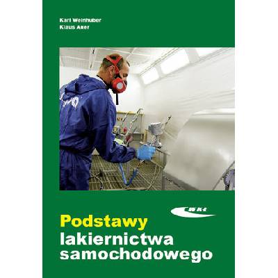 Podstawy lakiernictwa samochodowego - Weinhuber Karl, Auer Klaus