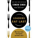 Leaders Eat Last : Why Some Teams Pull Together and Others Dont - Sinek Simon