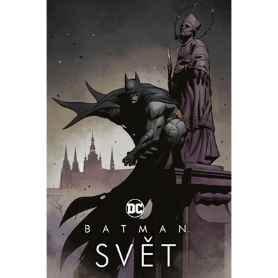 Batman: Svět - kolektiv autorů