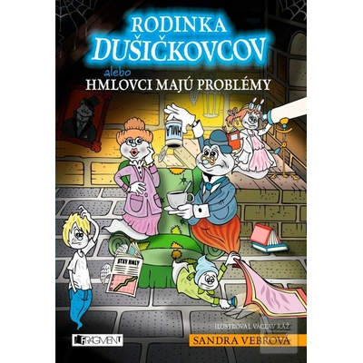 Rodinka Dušičkovcov alebo Hmlovci majú problémy Alexandra Vebrová SK