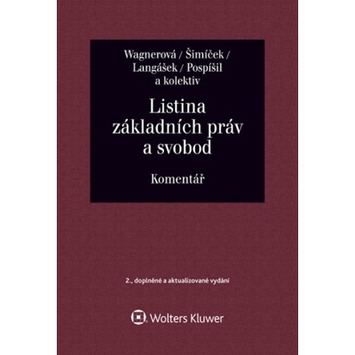 Listina základních práv a svobod Komentář (¨) - Tomáš Langášek, Ivo Pospíšil, Vojtěch Šimíček, Eliška Wagnerová