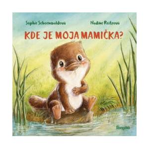 Kde je moja mamička? | Sophie Schoenwaldová (ISBN: 9788055184746)