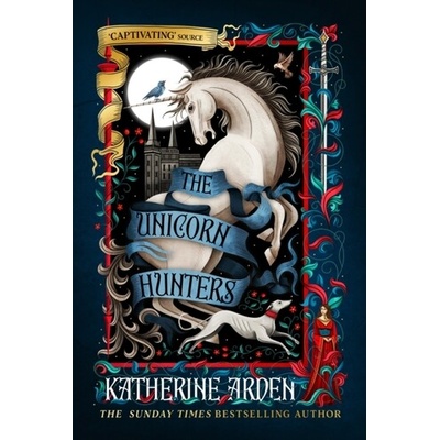 Unicorn Hunters - Katherine Arden