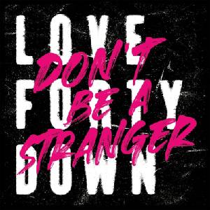Love Forty Down - Don't Be A Stranger (Pink Coloured) (LP) (9120091320755)
