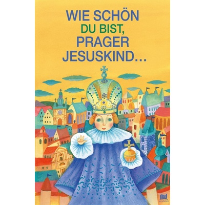 Wie schön du bist, prager jesuskind... - Ivana Pecháčková, Lucie Dvořáková
