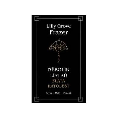 Několik lístků - Zlatá ratolest - Lilly Grove Frazer