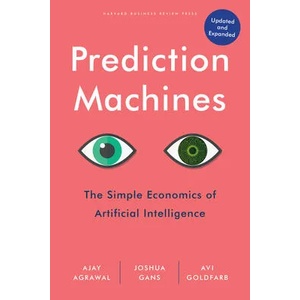 Prediction Machines, Updated and Expanded | Joshua Gans, Avi Goldfarb (ISBN: 9781647824679)
