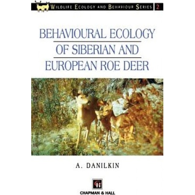 Behavioural Ecology of Siberian and European Roe Deer - A. Danilkin