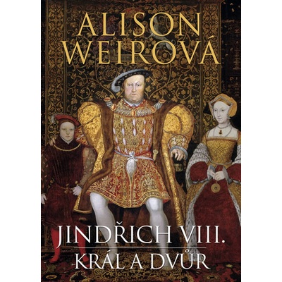 Jindřich VIII. - Král a dvůr
