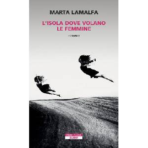 isola dove volano le femmine | Marta Lamalfa (2024)