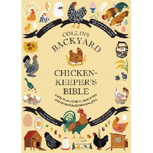 Collins Backyard Chicken-keeper's Bible (ISBN: 9780008529444)