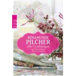 Alle Erzählungen | Rosamunde Pilcher, Margarete Längsfeld, Ingrid Altrichter, Dorothee Asendorf (ISBN: 9783499268137)