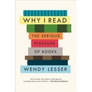 Why I Read - Wendy Lesser
