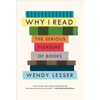Why I Read - Wendy Lesser
