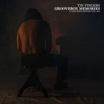 TIN FINGERS - GROOVEBOX MEMORIES LP