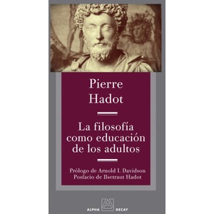 LA FILOSOFIA COMO EDUCACION DE LOS ADULTOS | HADOT, PIERRE (2022)