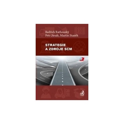 Strategie a zdroje SCM - Bedřich Rathouský; Petr Jirsák; Martin Staněk