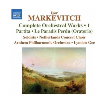 Igor Markevitch - Complete Orchestral Works 1 - Partita Le Paradis Perdu - Oratorio CD