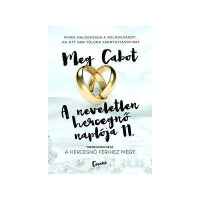 A neveletlen hercegnő naplója 11. - A hercegnő férjhez megy