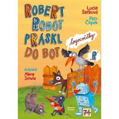 Robert robot práskl do bot - Lucie Šetková