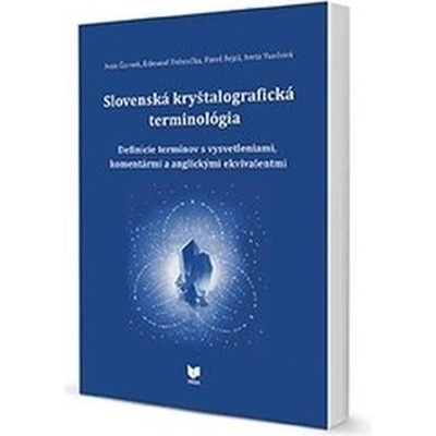 Slovenská kryštalografická terminológia - Ivan Červeň, Edmund Dobročka, Pavel Fejdi, Iveta Vančová