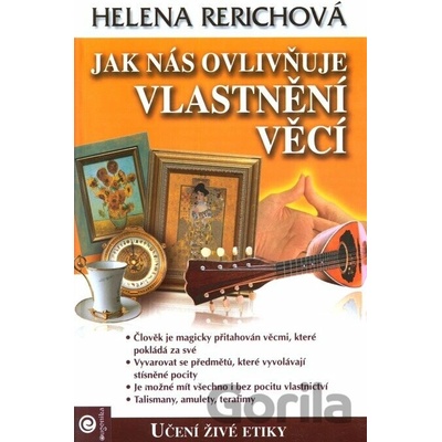 Jak nás ovlivňuje vlastnění věcí - Helena Rerichová