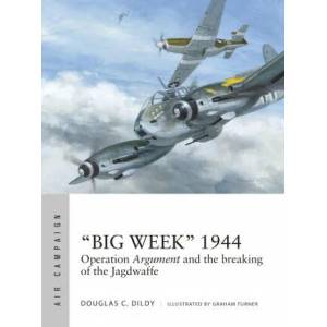 Big Week" 1944 | Doug Dildy, Graham Turner (ISBN: 9781472824516)