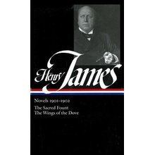 Henry James: Novels 1901-1902 Loa #162: The Sacred Fount / The Wings of the Dove James Henry