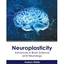 Neuroplasticity: Advances in Brain Science and Neurology Webb Hudson