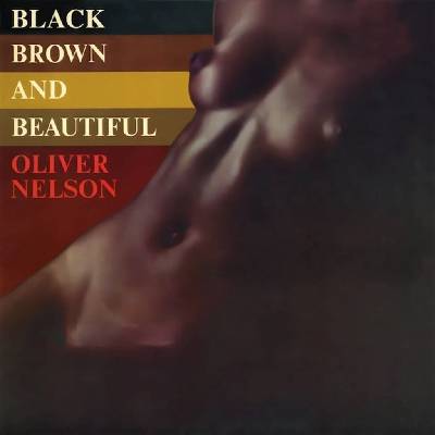Oliver Nelson - Black, Brown And Beautiful (LP) (4526180751793)