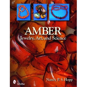 Amber: Jewelry, Art, and Science | Nancy P. S. Hopp (ISBN: 9780764331688)
