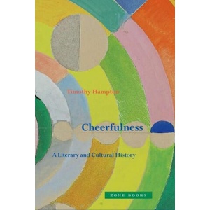 Cheerfulness - A Literary and Cultural History (ISBN: 9781942130604)