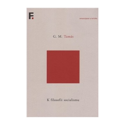 K filosofii socialismu - G. M. Tamás