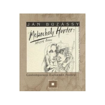 Melancholy Hunter - Selected Poems - Ján Buzássy