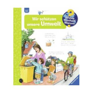Wieso? Weshalb? Warum? Wir schützen unsere Umwelt (Band 67) | Carola von Kessel, Guido Wandrey (ISBN: 9783473326853)